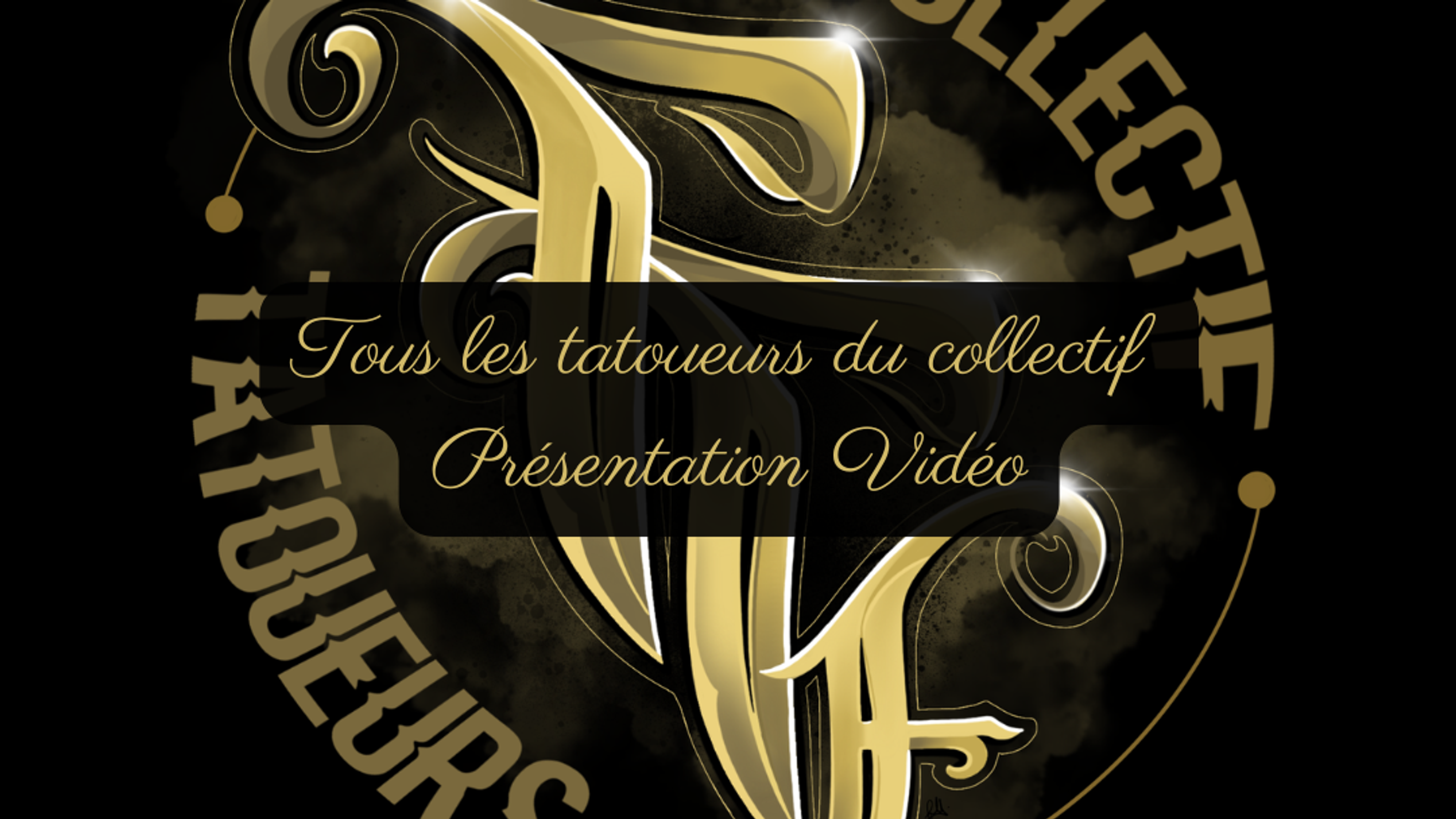 Présentation Vidéo des tatoueurs